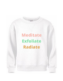 Meditate Exfoliate Radiate sweatshirt